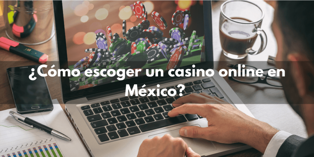 ¿Cómo escoger un casino online en México?