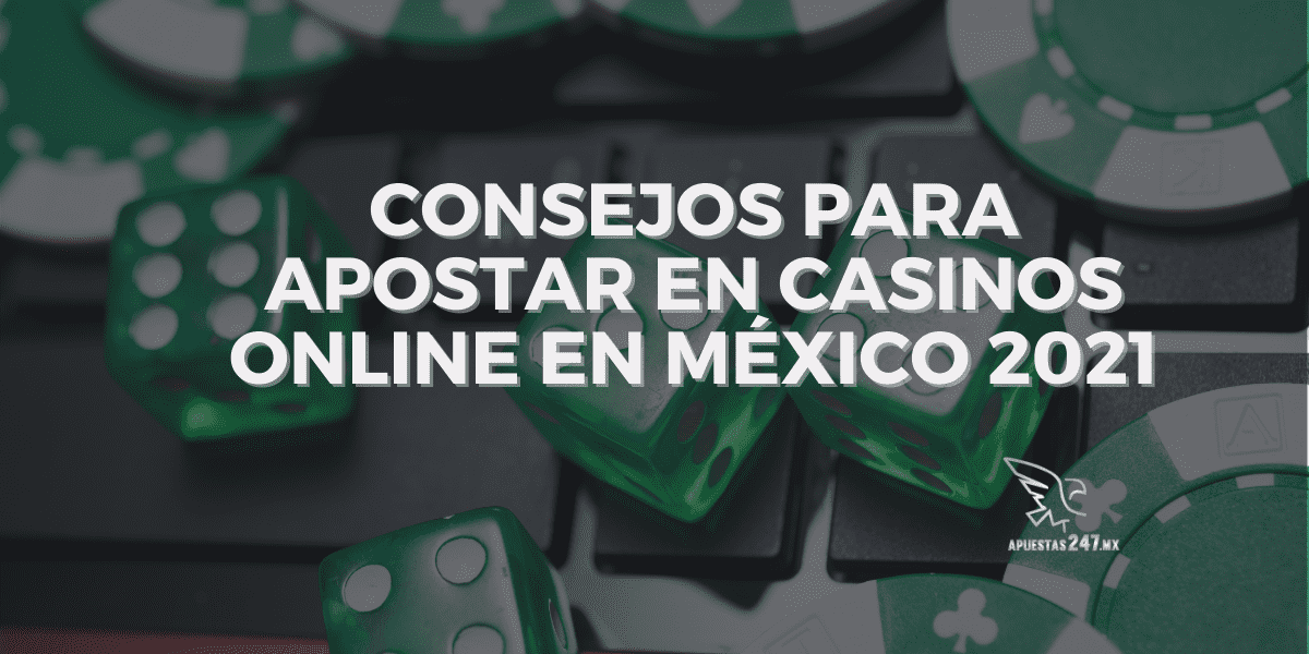 Sugerencias para Apostar en Casinos Online en México 2021