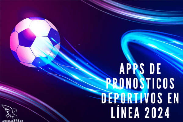 Apps de Pronosticos Deportivos en Línea 2024