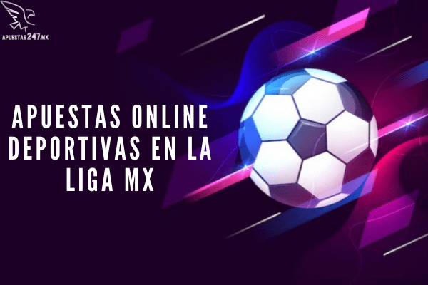 Apuestas Online Deportivas en la Liga MX
